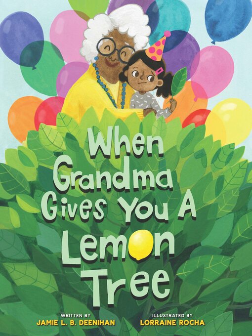 Title details for When Grandma Gives You a Lemon Tree by Jamie L.B. Deenihan - Available